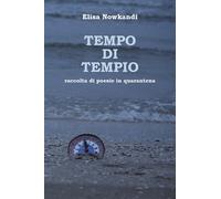 Tempo di tempio. Raccolta di poesie in quarantena di Elisa Nowkandi, 2021, You