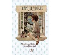 Tempo di volare. Ediz. a colori