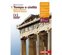 Tempo e civiltà. Per le Scuole superiori. Con e-book. Dalla preistoria all'età di Cesare (Vol. 1)