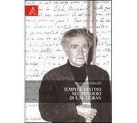 Tempo e destino nel pensiero di E. M. Cioran