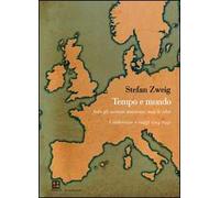 Tempo e mondo. Solo gli uomini muoiono, mai le idee. Conferenze e saggi 1904-1940