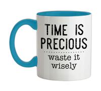 Tempo È Precious,Rifiuti It Wisely - Ceramica Mug - Divertente Slogan Regalo