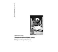 Tempo e racconto nei processi creativi. Strategie narrative per l'architettura