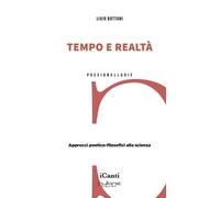 Livio Bottani - Tempo E Realta'. Approcci Poetico-Filosofici Alla Scienza ...