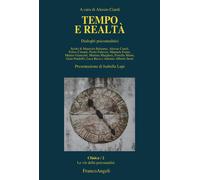 Tempo e realtà. Dialoghi psicoanalitici - Ciardi Alessio