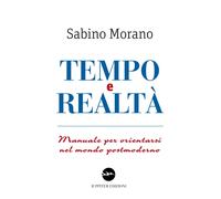 Tempo e realtà. Manuale per orientarsi nel mondo postmoderno - [Iuppiter]
