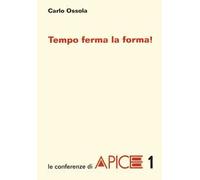 Tempo ferma la forma! Ediz. integrale