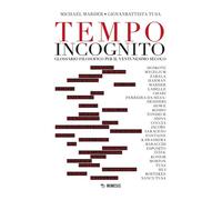 Tempo Incognito. Glossario Filosofico Per Il Ventunesimo Secolo - - 2024