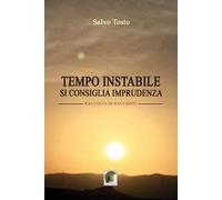 Tempo instabile, si consiglia imprudenza