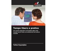Tempo libero e pratica: Uno studio esplorativo sull'impatto delle visite museali senza fretta sui professionisti del settore museale