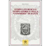 Tempo liturgico e tempo storico nella commedia di Dante