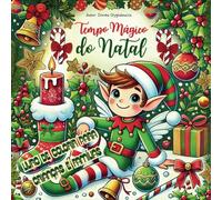 Tempo Mágico do Natal: Livro de colorir para crianças e famílias