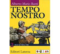 Tempo nostro. Per il triennio delle Scuole superiori. Con ebook. Con espansione online. Storia dal 1650 al 1900 (Vol. 2)