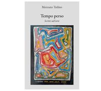 Tempo perso: Scritti sull'arte