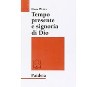 Tempo presente e signoria di Dio. La concezione del tempo in Gesù e nel cristianesimo delle origini
