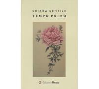 Tempo primo [Paperback] [May 16, 2025] Gentile, Chiara