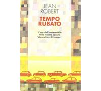 Tempo rubato. L'uso dell'automobile nella nostra società