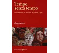 Tempo senza tempo. La riflessione sul mito dal Settecento a oggi