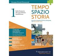 Tempo spazio storia. Per le Scuole superiori. Con e-book. Con espansione online. Dalla Preistoria alla crisi di Roma repubblicana (Vol. 1)