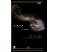 Tempo. Tra esattezza e infinito. Atti del 9° Convegno interdisciplinare dei dottorandi e dottori di ricerca (Roma, 14-16 giugno 2017). Vol. 1