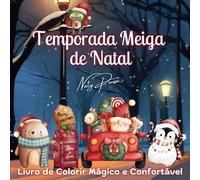 Temporada Meiga de Natal: Livro de Colorir Mágico e Confortável