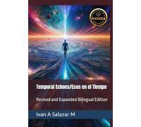 Temporal Echoes/Ecos en el Tiempo: Revised and Expanded Bilingual Edition/Edición revisada y expandida