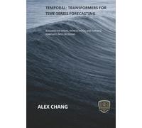 Temporal: Transformers for Time-Series Forecasting: Building the model from scratch, and turning forecasts into decisions