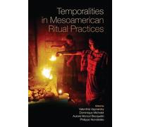 Temporalities in Mesoamerican Ritual Practices (Tascabile)