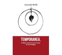 Temporanea. Indagini e incontri su arte e tempo da Diconodioggi.it