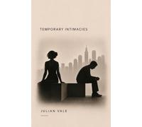 Temporary Intimacies