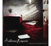 Temporary Psychotic State by Subterranean Masquerade