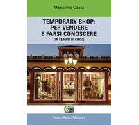Temporary shop: per vendere e farsi conoscere (in tempo di crisi)