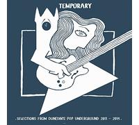 Temporary - Temporary- Selections from Dunedins Pop Undergroun