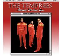 Temprees - Because We Love You
