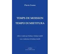 Temps de moisson-Tempo di mietitura. Ediz. bilingue