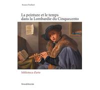Temps et temporalités entre peinture et littérature artistique dans la lombardie du cinquecento