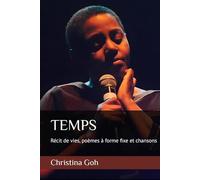 TEMPS: Récit de vies, poèmes à forme fixe et chansons