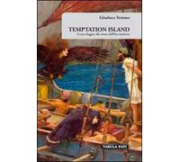 Temptation island. Come sfuggire alle sirene dell'era moderna