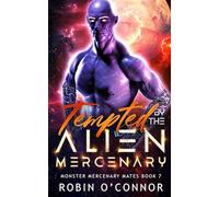 Tempted by the Alien Mercenary: A Steamy Alien Sci-fi Romance: 7