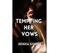 Tempting Her Vows: A Steamy Contemporary Romance of Forbidden Desire & Awakening