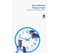 Tempus fugit. Il grande libro delle sentenze latine