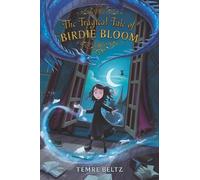 Temre Beltz The Tragical Tale of Birdie Bloom (Copertina rigida)