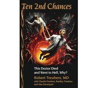 Ten 2nd Chances: This Doctor Died and Went to Hell, Why?