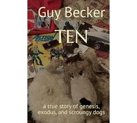 TEN: a true story of genesis, exodus, and scroungy dogs