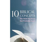 Ten Biblical Concepts: You Think You Know But Probably Don't