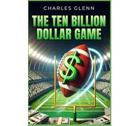 Ten Billion Dollar Game