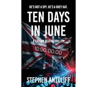 Ten Days in June: A Callum Heath Thriller