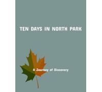 Ten Days In North Park: A Journey Of Discovery