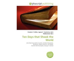 Ten Days that Shook the World: John Reed (Journalist), Socialist, October Revolution, Bolshevik, Grigory Zinoviev, Karl Radek, Kremlin Wall Necropolis, George F. Kennan