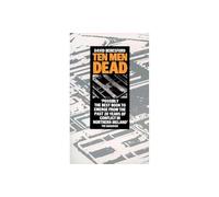 Ten Dead Men: Story of the 1981 Irish Hunger Strike